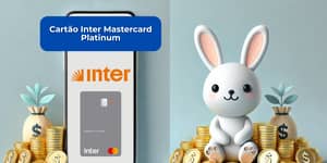 Cartão Inter Mastercard Platinum: Veja tudo o que você precisa saber