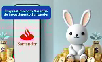 Empréstimo com Garantia de Investimento Santander: Veja tudo o que você precisa saber