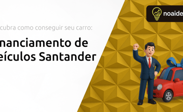 Financiamento de Veículos Santander: Descubra Como Conseguir Seu Carro