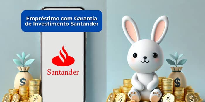 Empréstimo com Garantia de Investimento Santander: Veja tudo o que você precisa saber
