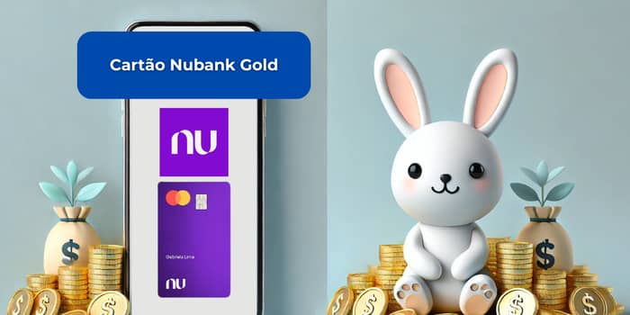Cartão Nubank Gold: Veja tudo o que você precisa saber